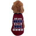 Custom All You Need is a Dog Name Any Text Dog T-Shirt View2